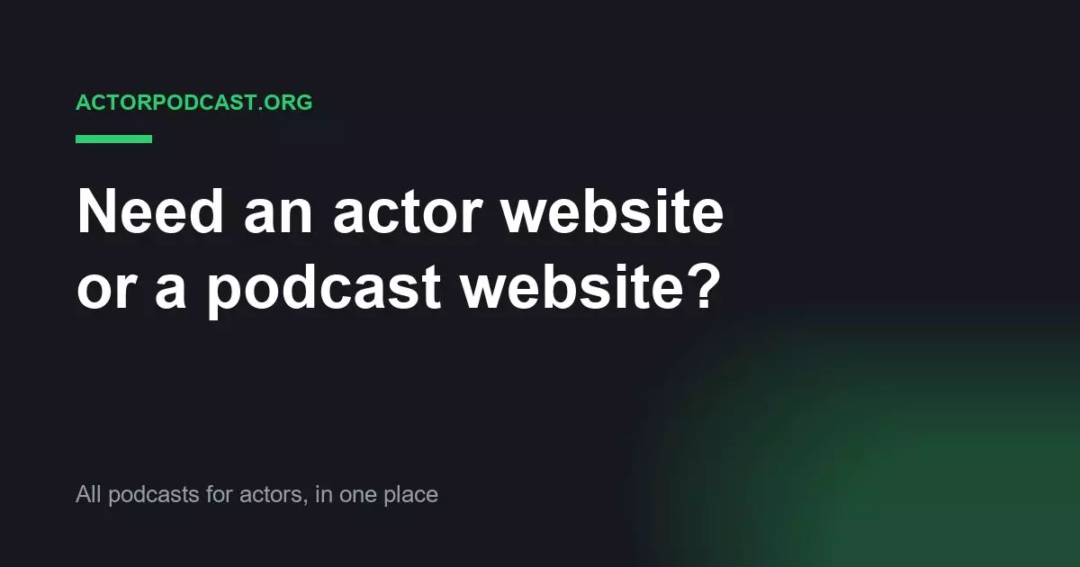 Need an actor website or a podcast website?